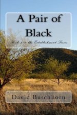 A Pair of Black: Book II in the Establishment Series