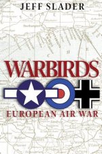 Warbirds: European Air War: WWII Air War in Europe