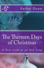 The Thirteen Days of Christmas: A New Look at an Old Song