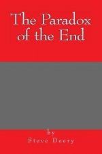 The Paradox of the End