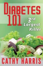 Diabetes 101: 3rd Largest Killer