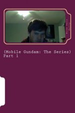 Mobile Gundam (Mobile Gundam: The Series): Hello Readers, I became enamored with writing fiction in Santa Cruz when I was about nineteen years old a