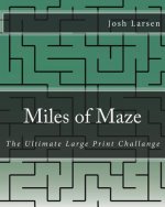 Miles of Maze: The Ultimate Large Print Challange