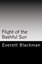 Flight of the Bashful Sun