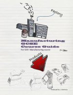 Manufacturing: GCSE Course Guide