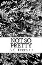 Not So Pretty: A New Play