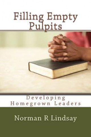 Filling Empty Pulpits: Developing Homegrown Leaders