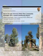 Sierra Nevada Network White Pine Community Dynamics 2011 Annual Monitoring Report: Sequoia and Kings Canyon National Parks (SEKI) and Yosemite Nationa