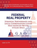 Federal Real Property: Strategic Partnerships and Local Coordination Could Help Agencies Better Utilize Space
