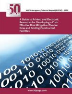 A Guide to Printed and Electronic Resources for Developing a Cost-Effective Risk Mitigation Plan for New and Existing Constructed Facilities