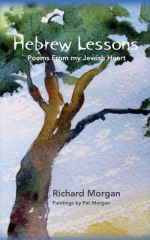 Hebrew Lessons: Poems From my Jewish Heart