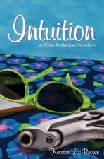 Intuition: A Kylie Anderson Vacation