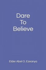 Dare To Believe