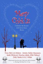 Merry Chick Lit: Celebrate the Season with Seven Sassy Shorts