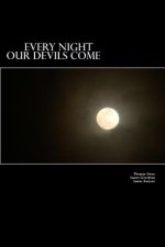 Every Night Our Devils Come: Darker Tales