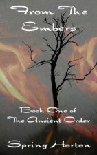 From The Embers: Book One of The Ancient Order