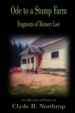 Ode to a Stump Farm: Fragments of Memory Lost