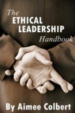 The Ethical Leadership Handbook
