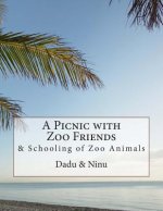A Picnic with Zoo Friends: & Schooling of Zoo Animals