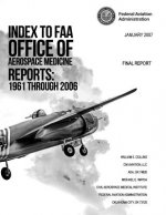 Index to FAA Office of Aerospace Medicine Reports: 1961 Through 2006