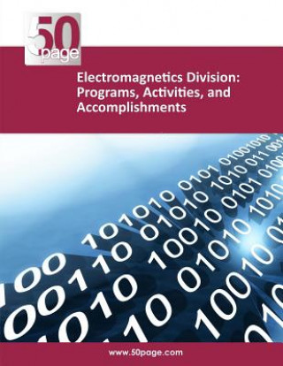 Electromagnetics Division: Programs, Activities, and Accomplishments