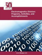 Electromagnetics Division: Programs, Activities, and Accomplishments