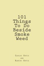 101 Things To Do Beside Smoke Weed