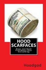 Hood Scarfaces: Dope and Dead Presidents Over Everything