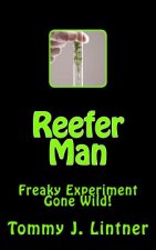 Reefer Man: Freaky Experiment Gone Wild!