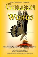 Golden Words 2013: Fine Poetry by American Poets 50 and Older