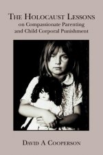 The Holocaust Lessons on Compassionate Parenting and Child Corporal Punishment