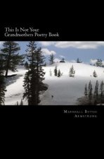 This Is Not Your Grandmothers Poetry Book