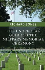 The Unofficial Guide To The Military Memorial Ceremony