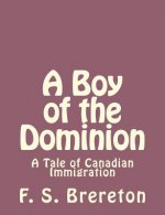 A Boy of the Dominion: A Tale of Canadian Immigration