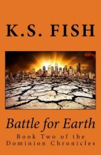 Battle for Earth: Book Two of the Dominion Chronicles