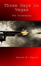 Three Days in Vegas: The Screenplay