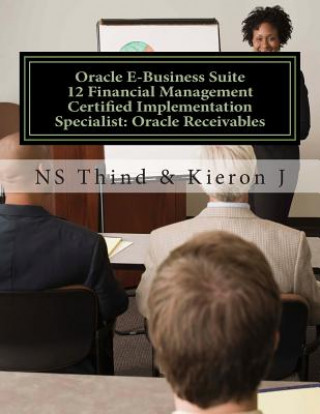 Oracle E-Business Suite 12 Financial Management Certified Implementation Specialist: Oracle Receivables