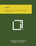 Judo: Thirty Lessons in the Modern Science of Jiu Jitsu