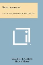 Basic Anxiety: A New Psychobiological Concept