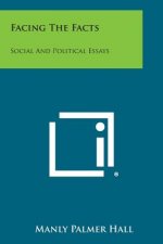 Facing the Facts: Social and Political Essays