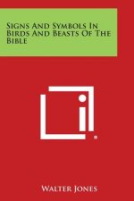 Signs and Symbols in Birds and Beasts of the Bible