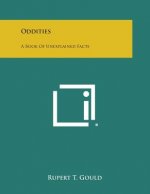 Oddities: A Book of Unexplained Facts