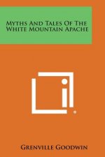 Myths and Tales of the White Mountain Apache