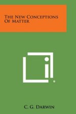 The New Conceptions of Matter