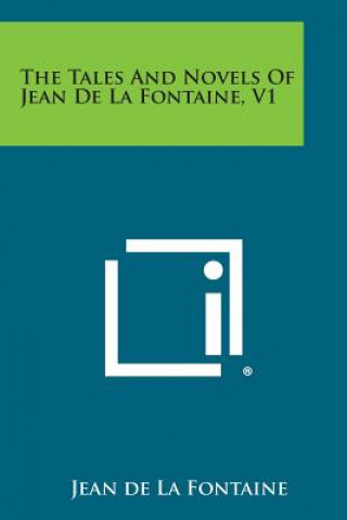 The Tales and Novels of Jean de La Fontaine, V1