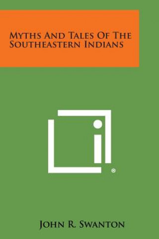 Myths and Tales of the Southeastern Indians