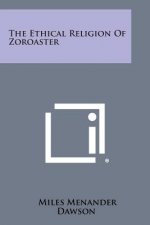 The Ethical Religion of Zoroaster