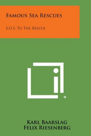 Famous Sea Rescues: S.O.S. to the Rescue