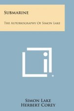 Submarine: The Autobiography of Simon Lake
