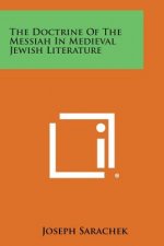 The Doctrine of the Messiah in Medieval Jewish Literature
